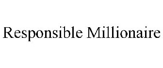 RESPONSIBLE MILLIONAIRE