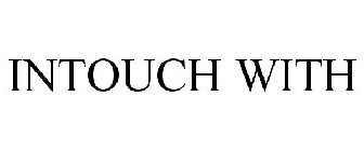 INTOUCH WITH