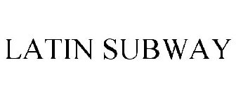 LATIN SUBWAY