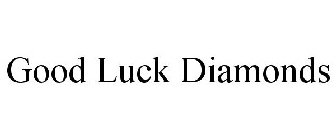 GOOD LUCK DIAMONDS