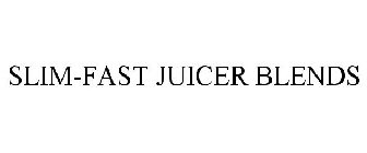 SLIM-FAST JUICER BLENDS