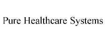 PURE HEALTHCARE SYSTEMS