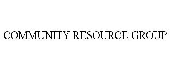 COMMUNITY RESOURCE GROUP