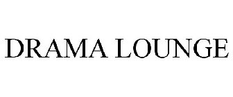 DRAMA LOUNGE