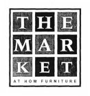 THE MAR KET AT HOM FURNITURE