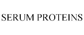 SERUM PROTEINS