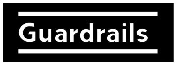 GUARDRAILS