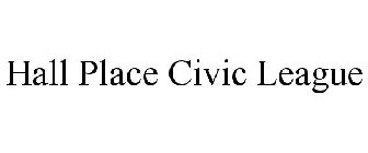 HALL PLACE CIVIC LEAGUE