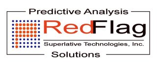 REDFLAG PREDICTIVE ANALYSIS SOLUTIONS SUPERLATIVE TECHNOLOGIES, INC.