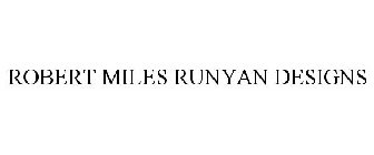 ROBERT MILES RUNYAN DESIGNS