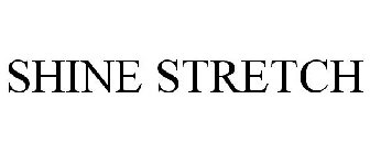 SHINE STRETCH
