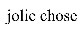 JOLIE CHOSE