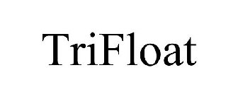 TRIFLOAT