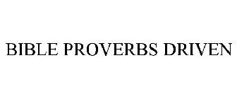 BIBLE PROVERBS DRIVEN