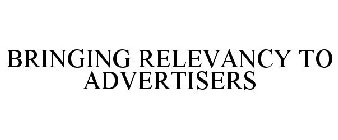 BRINGING RELEVANCY TO ADVERTISERS