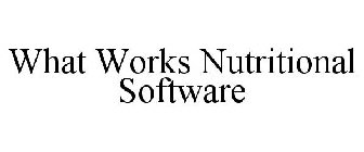 WHAT WORKS NUTRITIONAL SOFTWARE