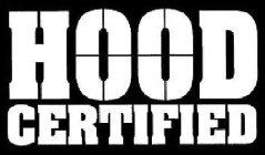 HOOD CERTIFIED