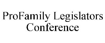 PROFAMILY LEGISLATORS CONFERENCE