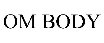 OM BODY