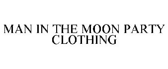 MAN IN THE MOON PARTY CLOTHING