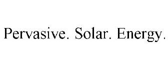 PERVASIVE. SOLAR. ENERGY.