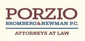 PORZIO BROMBERG & NEWMAN P.C. ATTORNEYSAT LAW