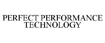 PERFECT PERFORMANCE TECHNOLOGY