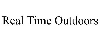 REAL TIME OUTDOORS