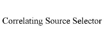 CORRELATING SOURCE SELECTOR