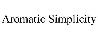 AROMATIC SIMPLICITY