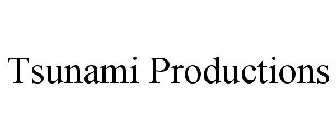 TSUNAMI PRODUCTIONS