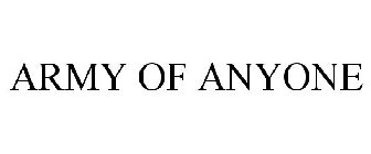 ARMY OF ANYONE