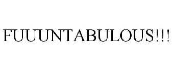 FUUUNTABULOUS!!!