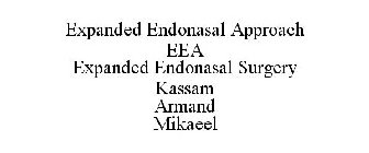 EXPANDED ENDONASAL APPROACH EEA EXPANDED ENDONASAL SURGERY KASSAM ARMAND MIKAEEL