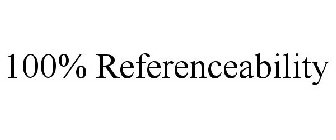 100% REFERENCEABILITY