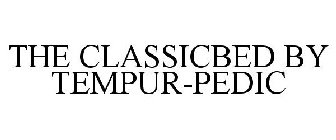 THE CLASSICBED BY TEMPUR-PEDIC