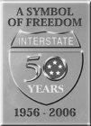 INTERSTATE 50 YEARS A SYMBOL OF FREEDOM 1956-2006