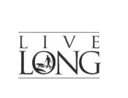 LIVE LONG