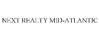 NEXT REALTY MID-ATLANTIC