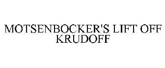 MOTSENBOCKER'S LIFT OFF KRUDOFF