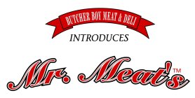 BUTCHER BOY MEAT & DELI INTRODUCES MR. MEAT'S