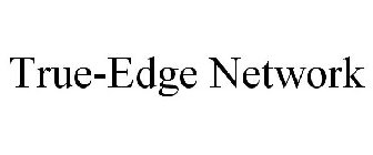 TRUE-EDGE NETWORK