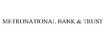 METRONATIONAL BANK & TRUST