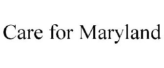 CARE FOR MARYLAND