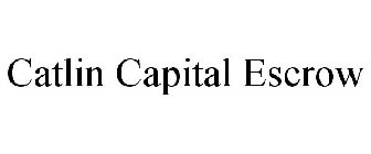 CATLIN CAPITAL ESCROW