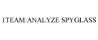 1TEAM:ANALYZE SPYGLASS