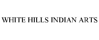 WHITE HILLS INDIAN ARTS