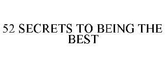 52 SECRETS TO BEING THE BEST