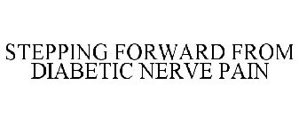 STEPPING FORWARD FROM DIABETIC NERVE PAIN