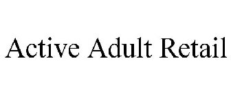 ACTIVE ADULT RETAIL